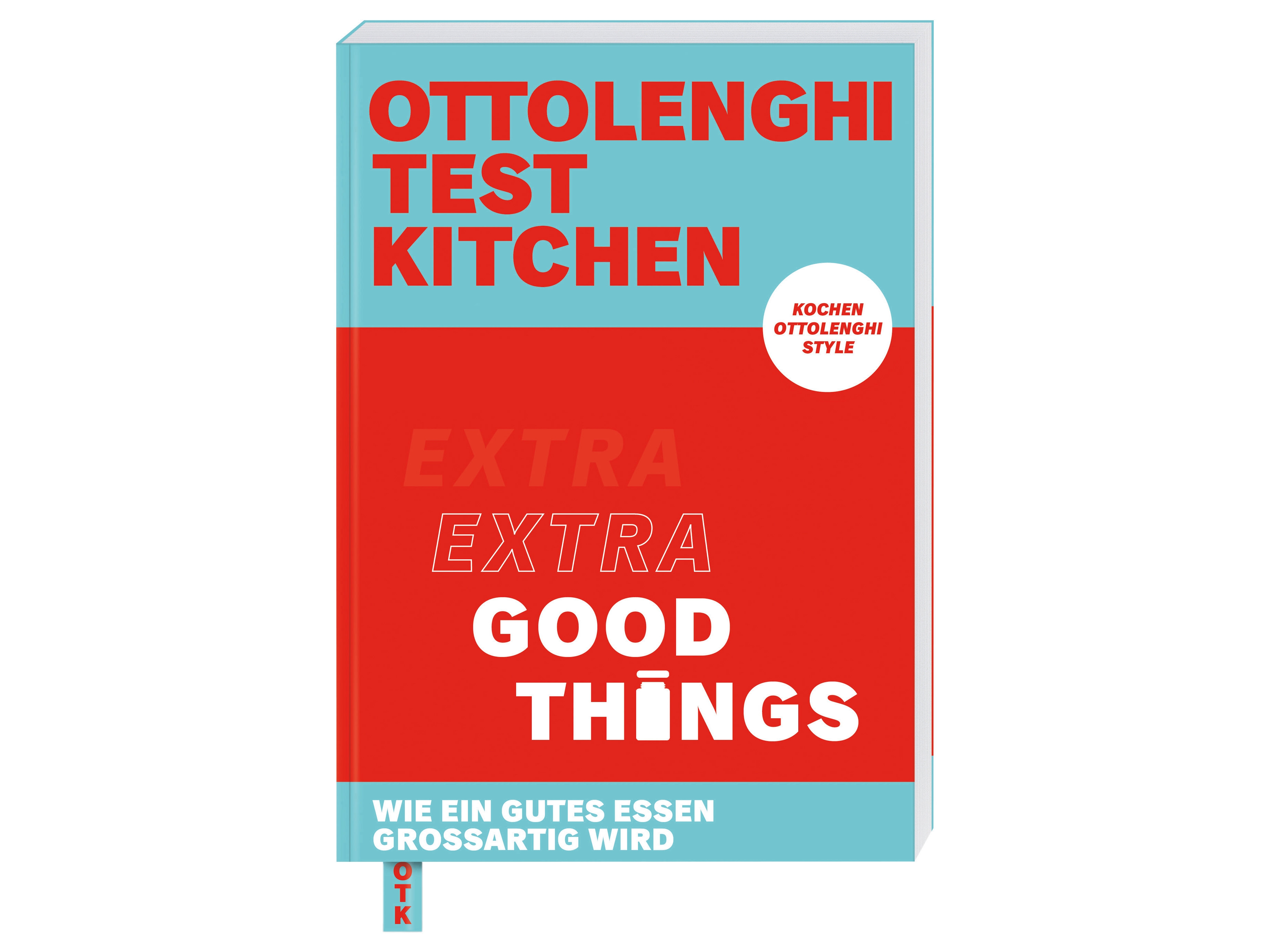 Ottolenghi Test Kitchen Extra Good Things; Yotam Ottolenghi