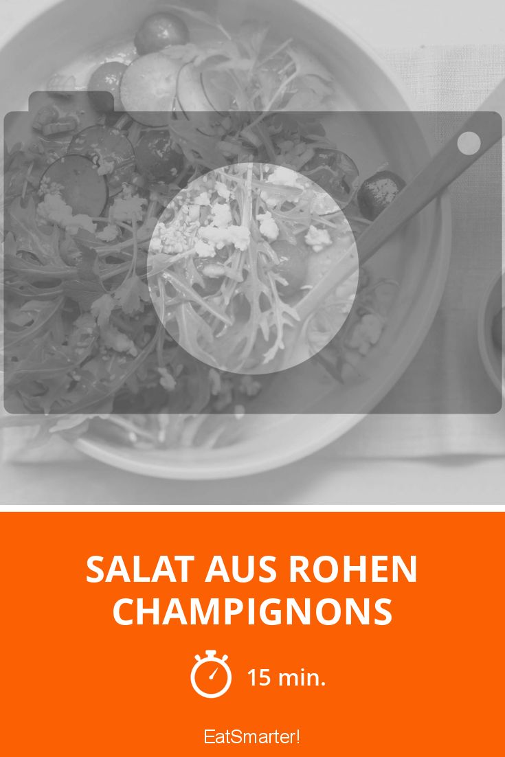 Salat aus rohen Champignons Rezept | EAT SMARTER