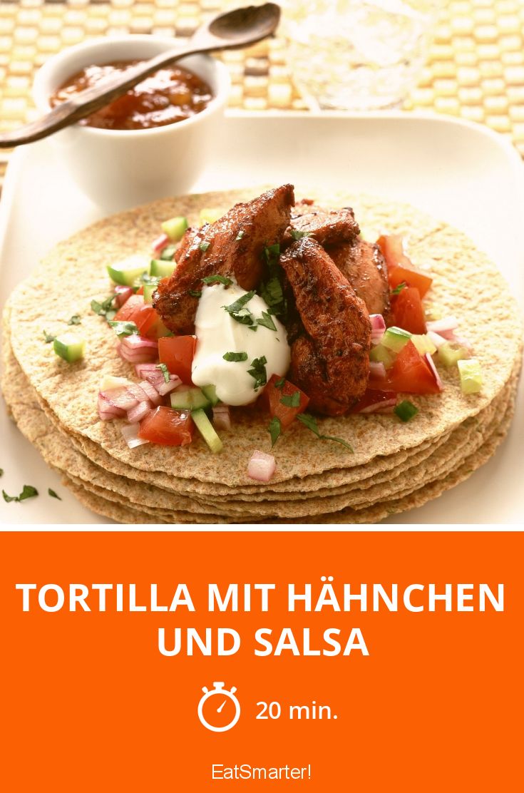 Tortilla mit Hähnchen und Salsa Rezept EAT SMARTER