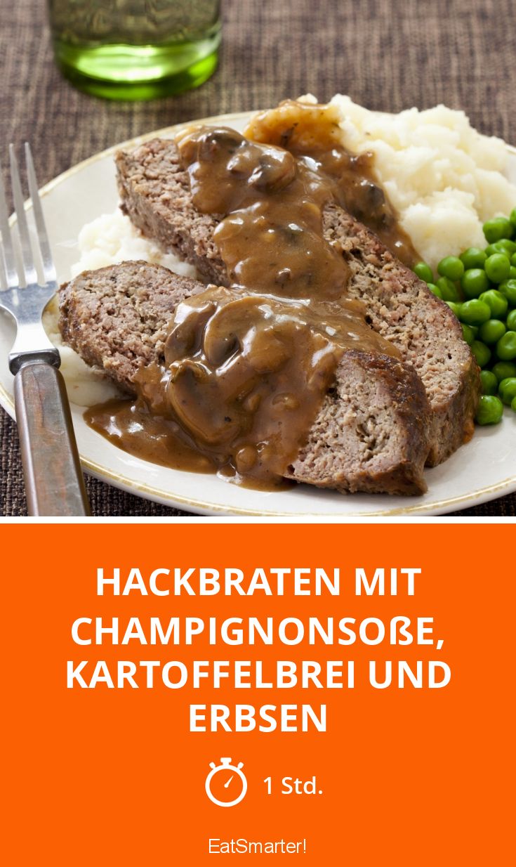 Hackbraten mit Champignonsoße, Kartoffelbrei und Erbsen Rezept | EAT ...