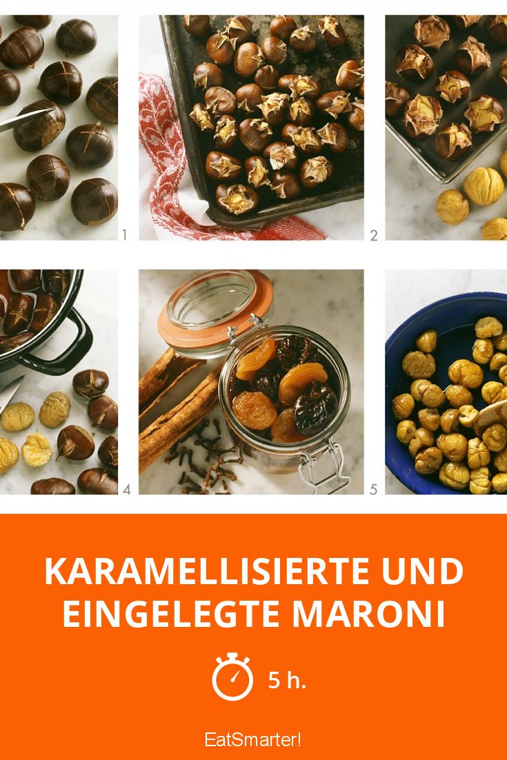 Karamellisierte und eingelegte Maroni Rezept | EAT SMARTER