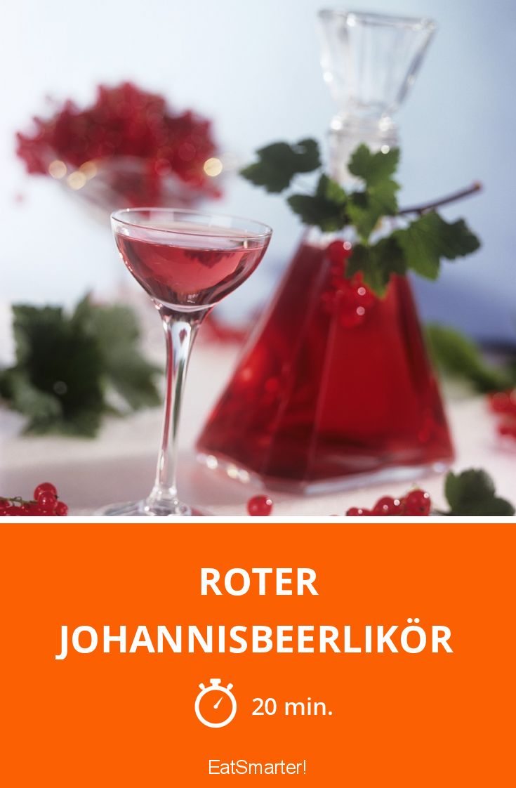 Roter Johannisbeerlikör Rezept | EAT SMARTER