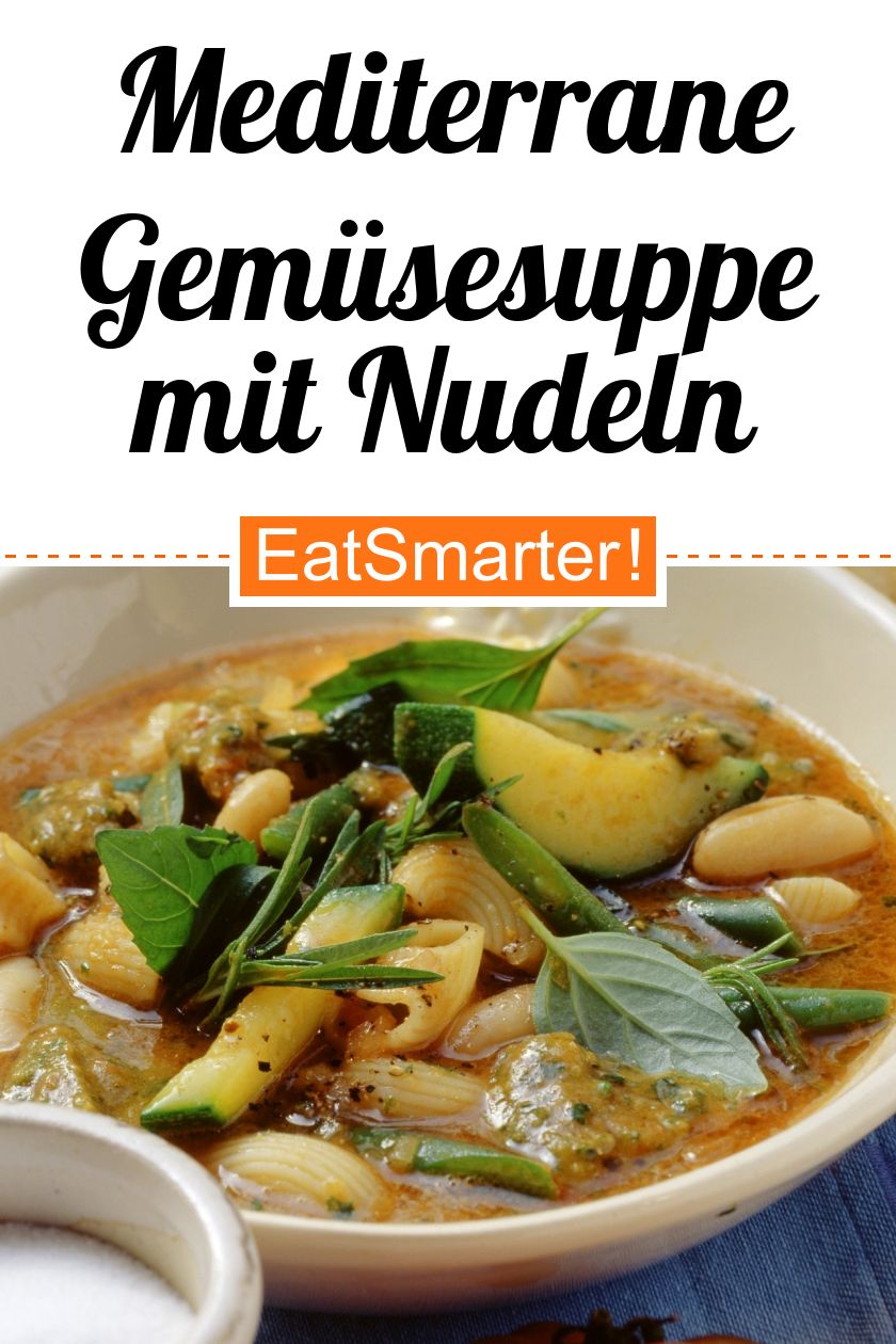 Mediterrane Gem sesuppe Mit Nudeln Rezept EAT SMARTER
