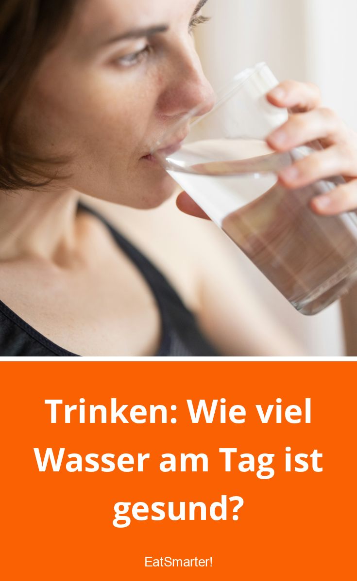 Trinken: Wie viel Wasser am Tag ist gesund? | EAT SMARTER
