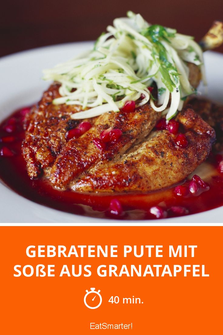 Gebratene Pute mit Soße aus Granatapfel Rezept | EAT SMARTER