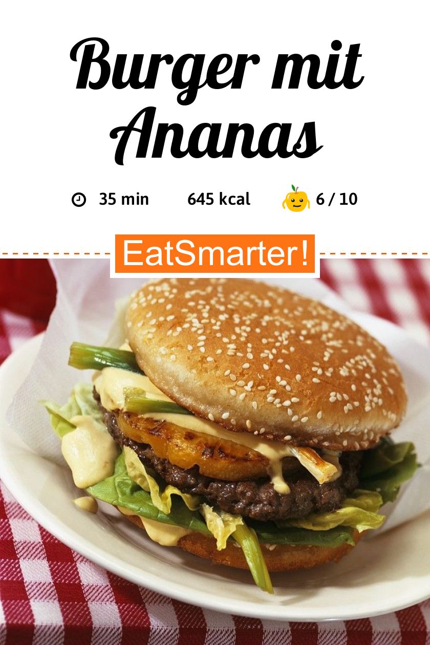 Burger mit Ananas Rezept | EAT SMARTER