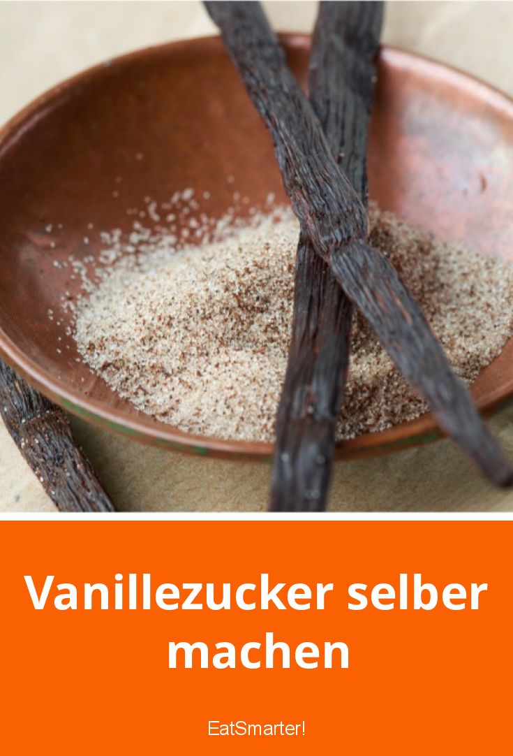 Vanillezucker selber machen EAT SMARTER