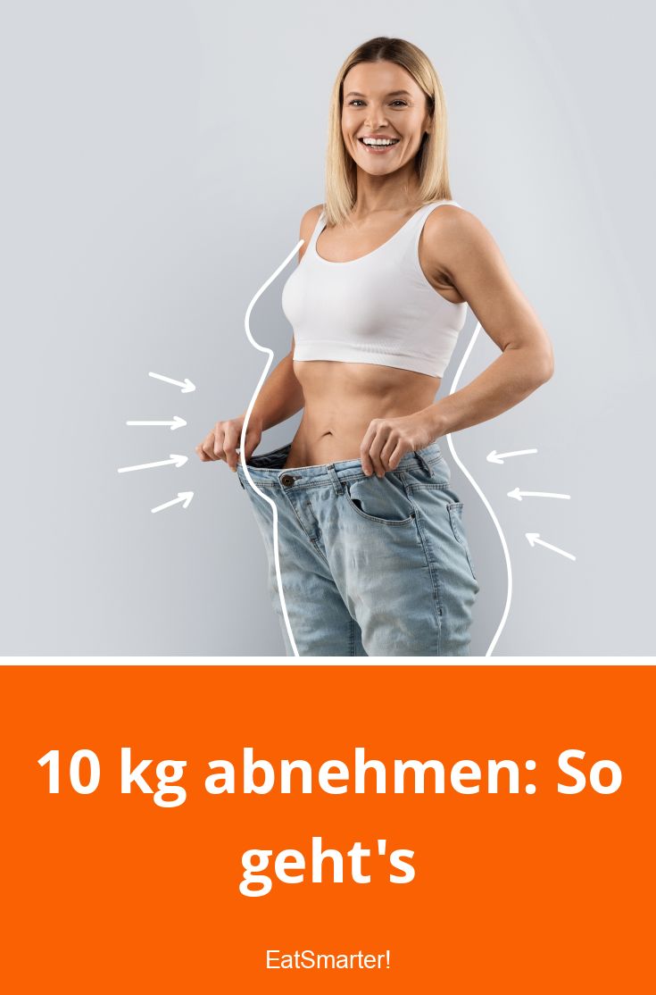Wie Lange Brauche Ich Um 10 Kilo Abzunehmen 10 kg abnehmen: So geht’s | EAT SMARTER