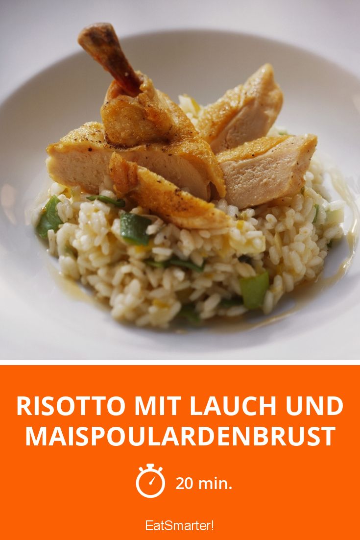 Risotto mit Lauch und Maispoulardenbrust Rezept | EAT SMARTER