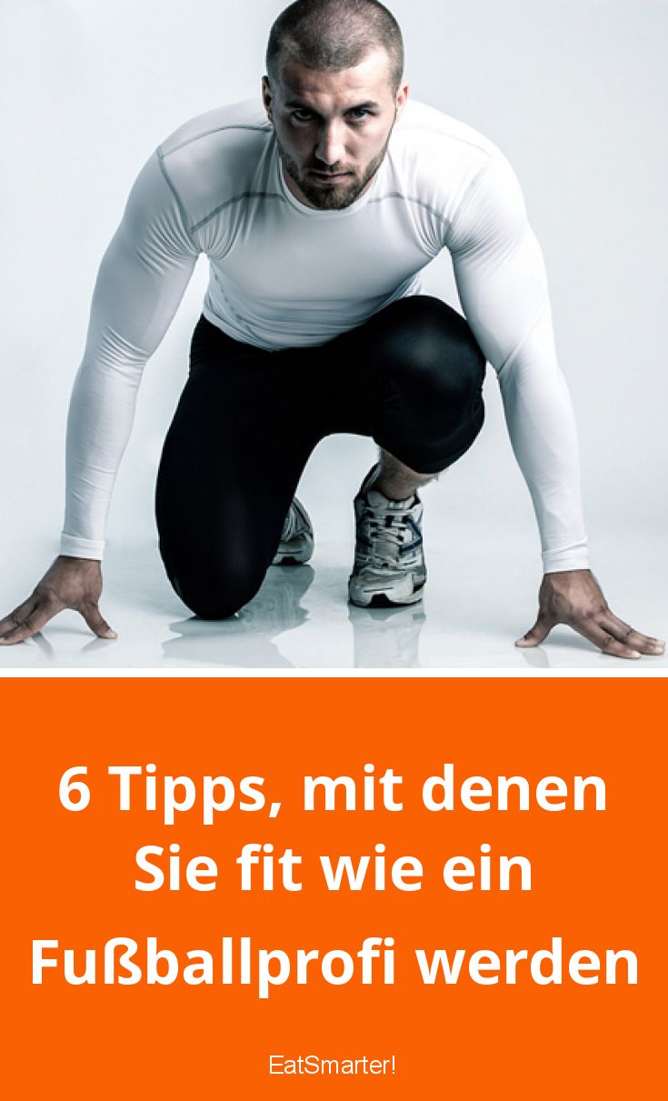 6 Tipps, mit denen Sie fit wie ein Fußballprofi werden | EAT SMARTER