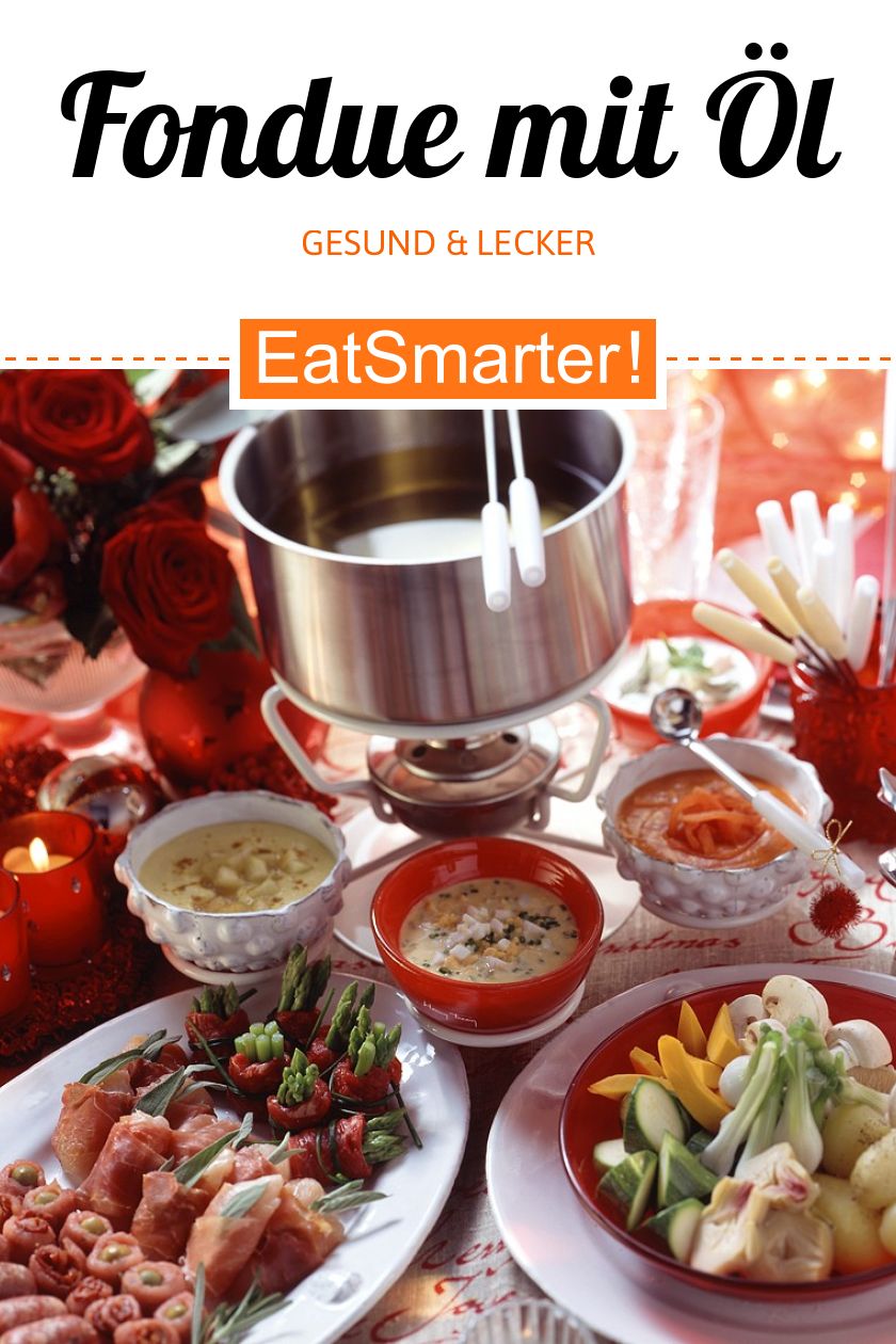 Fondue mit Öl Rezept EAT SMARTER