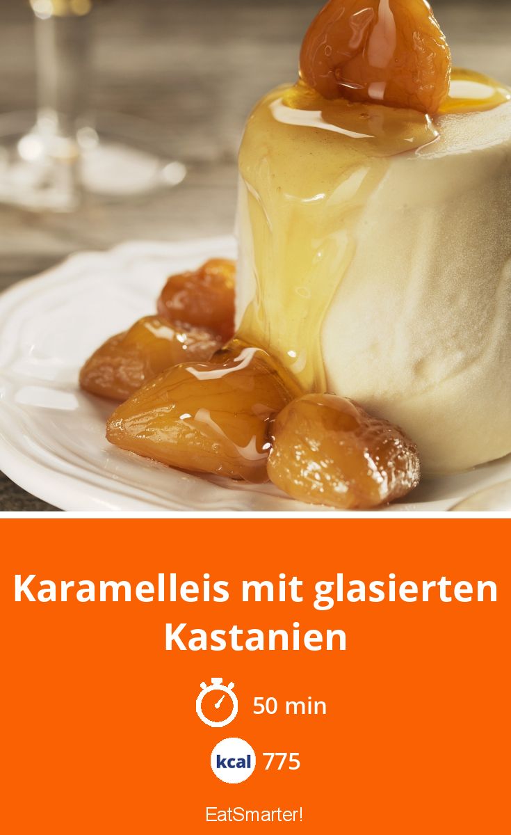 Karamelleis mit glasierten Kastanien Rezept | EAT SMARTER