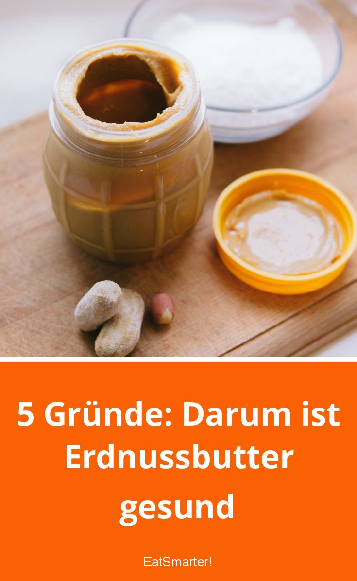 Erdnussbutter Kalorien, Nährwerte & Gesundheitsvorteile EAT SMARTER