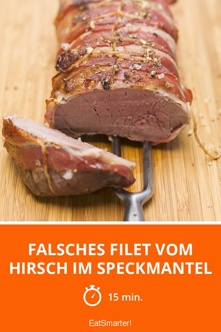 Falsches Filet vom Hirsch im Speckmantel Rezept EAT SMARTER