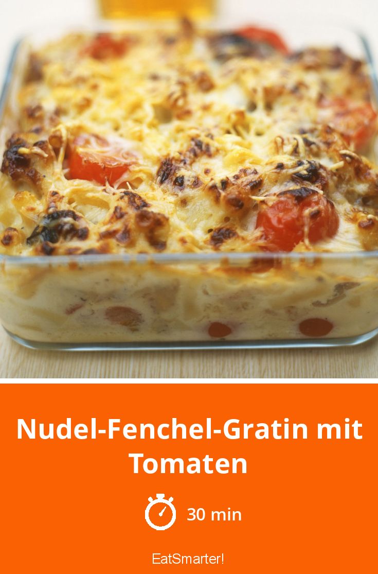 Nudel-Fenchel-Gratin mit Tomaten Rezept | EAT SMARTER