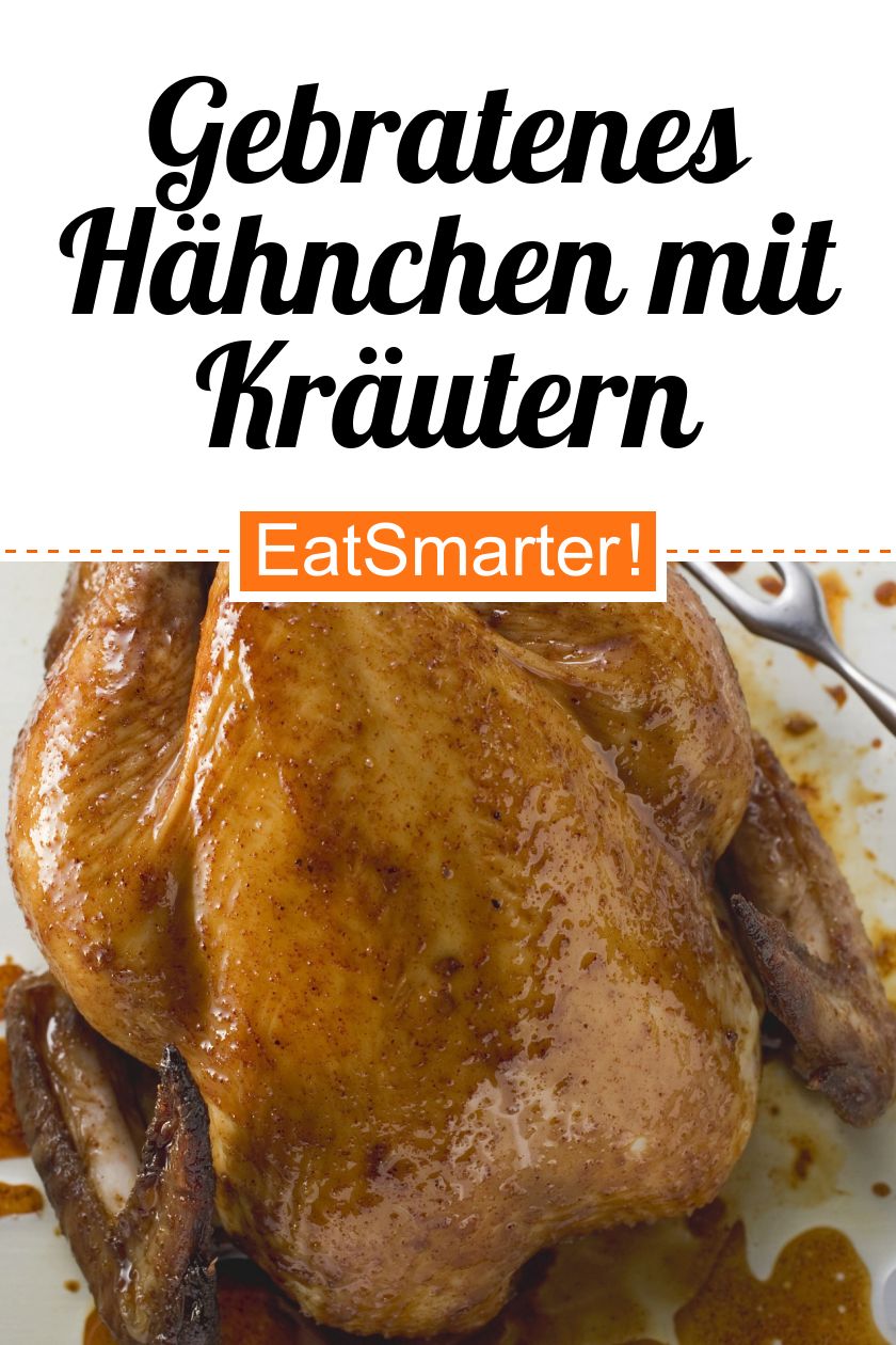 Wie Lange Ist Gebratenes Hähnchen Im Kühlschrank Haltbar Gebratenes Hähnchen mit Kräutern Rezept | EAT SMARTER