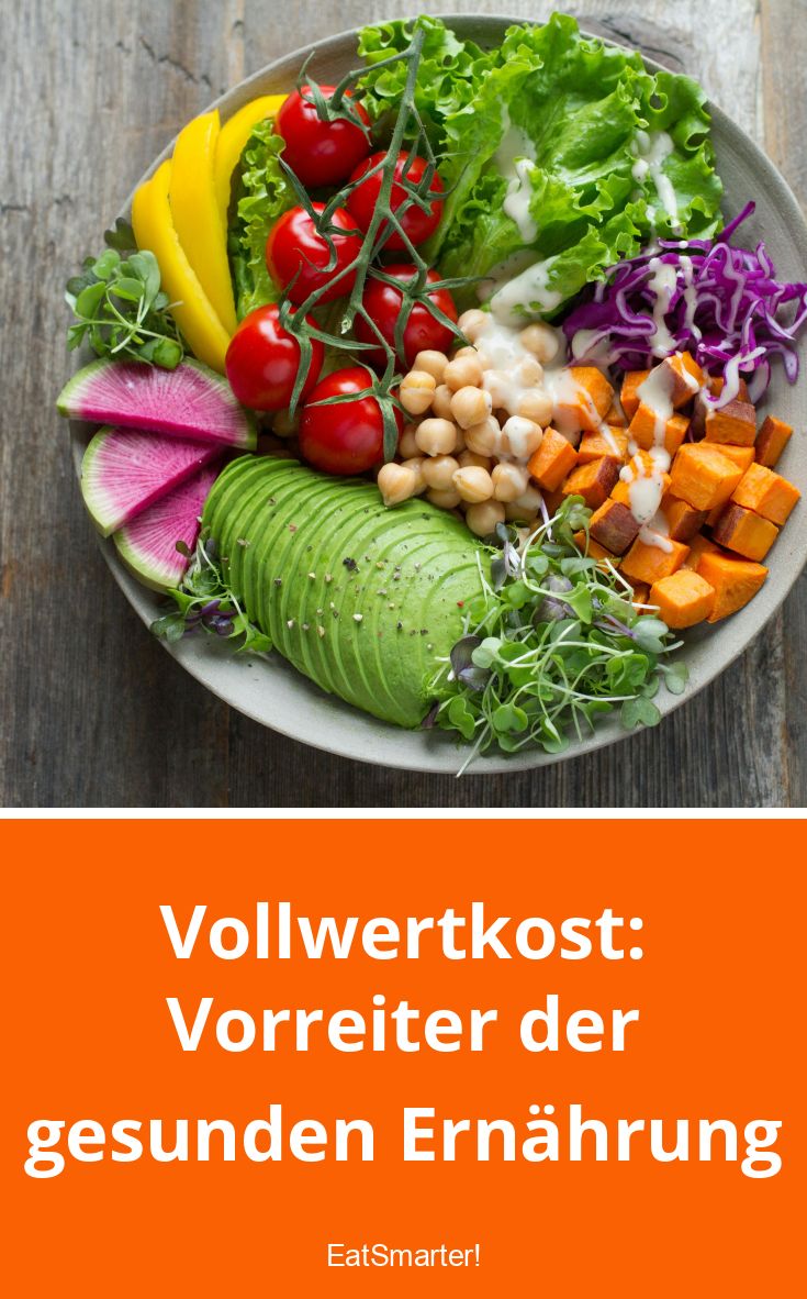 Vollwertkost: Vorreiter der modernen und gesunden Ernährung | EAT SMARTER