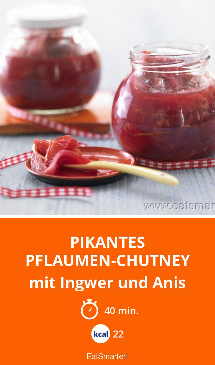 Pikantes Pflaumen-Chutney mit Ingwer und Anis Rezept | EAT SMARTER