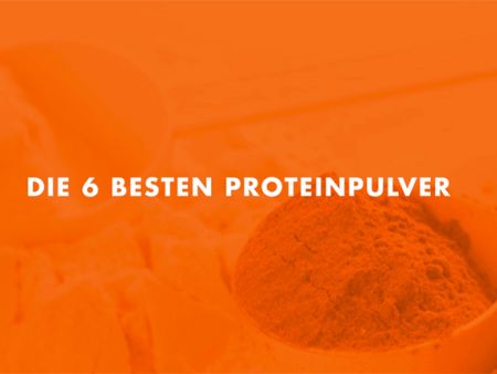 Die 6 besten Proteinpulver