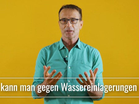 Was kann man gegen Wassereinlagerungen tun?