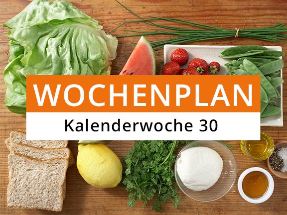 Wochenplan – Kalenderwoche 30  EAT SMARTER