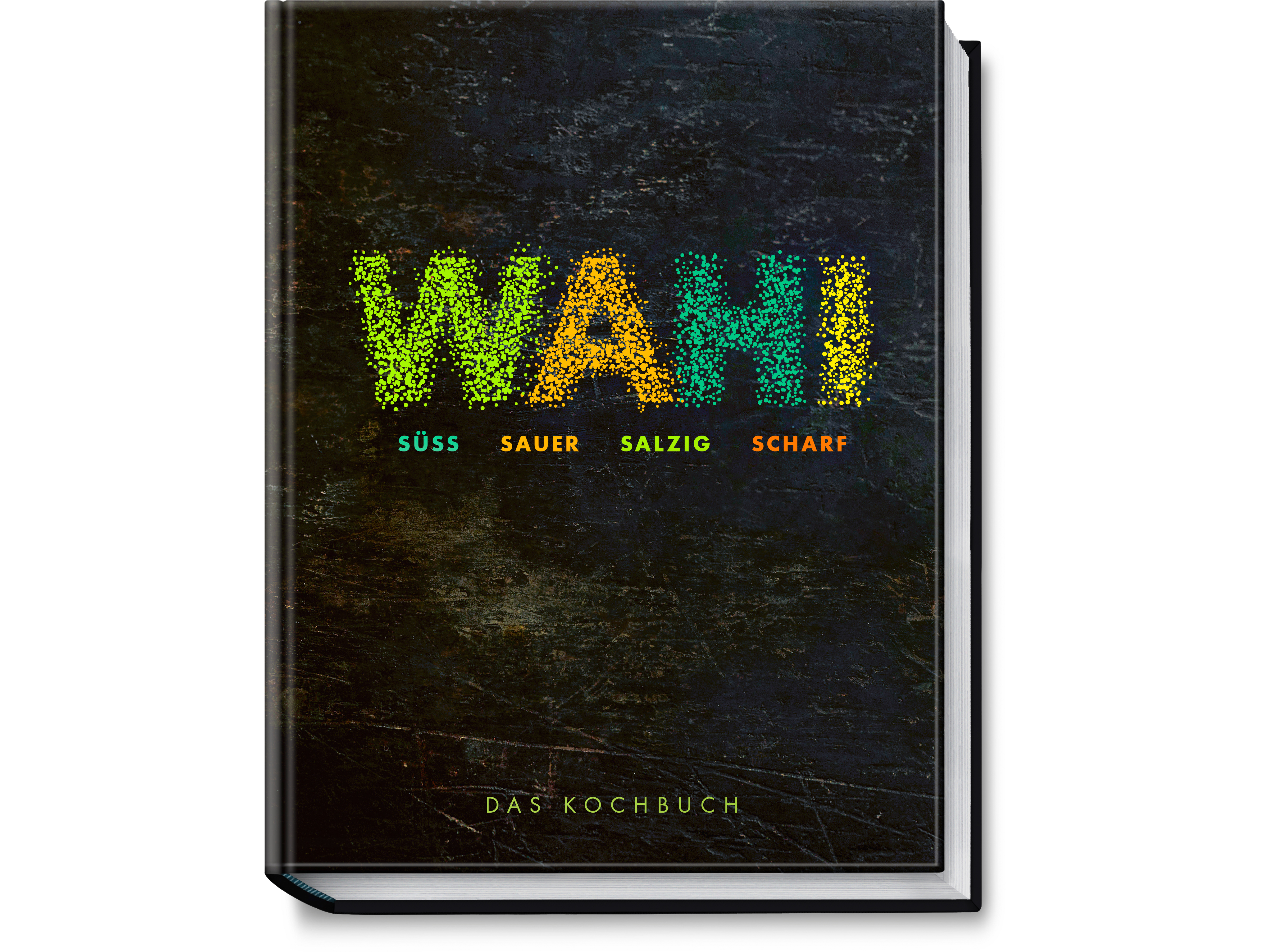 Wahi – süß, sauer, salzig, scharf, Alex Wahi Wahi – süß, sauer, salzig, scharf, Alex Wahi